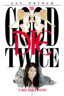 The Good Die Twice - Chase Dagger, #1