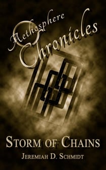 Aethosphere Chronicles: Storm of Chains - Aethosphere Chronicles, #3