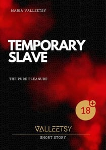 Temporary  Slave | The Pure Pleasure