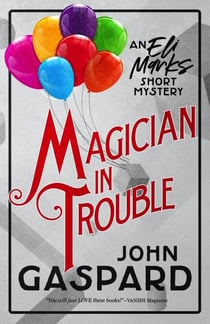 Magician In Trouble - The Eli Marks Mystery Series