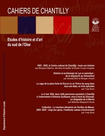 Les Cahiers de Chantilly n°18 - Etudes d'histoire et d'art du sud de l'Oise