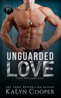 Unguarded Love - Black Swan Series, #4