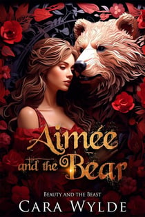 Aimée and the Bear - Fairy Tales with a Shift