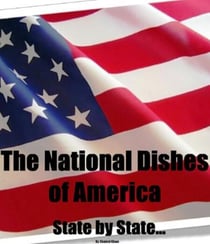 The National Dishes of America - State by State...