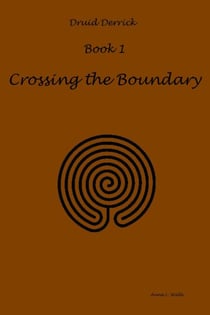 Crossing the Boundry - Druid Derrick, #1