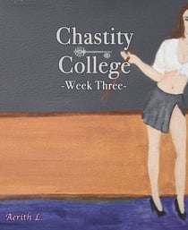 Chastity College - Week Three