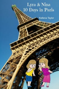 Lyra & Nina   Ten Days in Paris