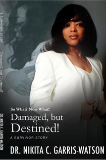 Damaged, but Destined: So What? Now What? - Damaged but Destined: The Series, #1