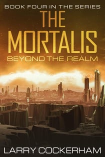 The Mortalis: Beyond the Realm - The Mortalis, #4