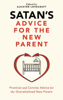 Satan's Advice for the New Parent - Satan's Guides to Life, #2