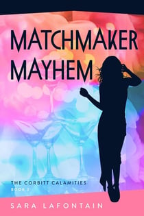 Matchmaker Mayhem - The Corbitt Calamities, #2