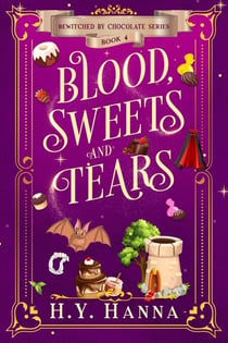Blood, Sweets and Tears (Bewitched by Chocolate ~ Book 4) - Bewitched by Chocolate, #4