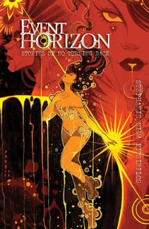 Event Horizon: Stories of No Turning Back