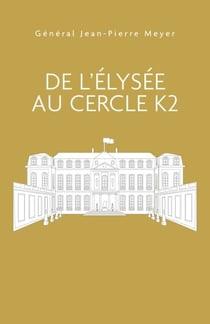 De l’Élysée au Cercle K2