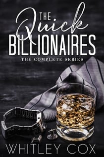 The Quick Billionaires ~ The Complete Series - Quick Billionaires