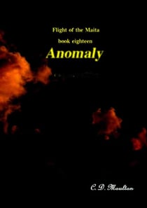 Anomaly - Flight of the Maita, #18