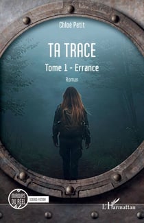 Ta trace - Tome 1 - Errance