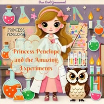 Princess Penelope and the Amazing Experiments - The Fairy Tale Treasury