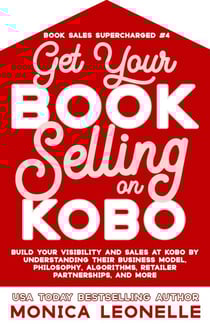 Get Your Book Selling on Kobo - Book Sales Supercharged, #4