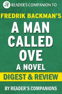 A Man Called Ove: A Novel By Fredrik Backman | Digest & Review