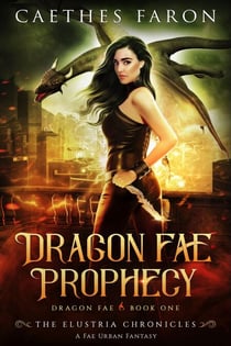 Dragon Fae Prophecy - The Elustria Chronicles: Dragon Fae, #1