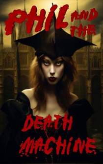 Phil and the Death Machine - Marshal College, #1
