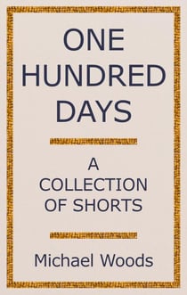 One Hundred Days: A Collection of Shorts
