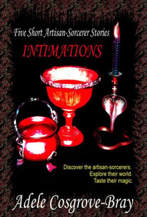 Intimations:  Five Artisan-Sorcerer Stories - Artisan-Sorcerer, #4