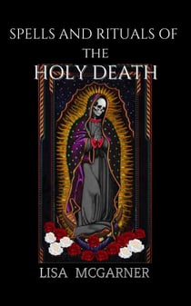 Spells and Rituals of the Holy Death