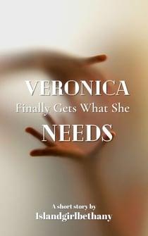 Veronica Finally Gets What She Needs - Veronica and James - SPH Cuck, #1