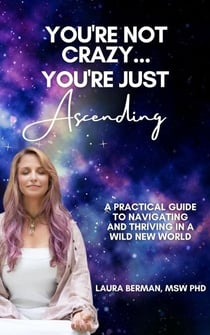 You're Not Crazy, You're Just Ascending