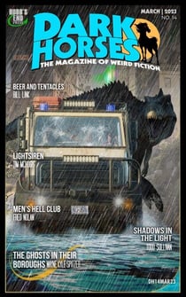 Dark Horses: The Magazine of Weird Fiction No. 14 | March 2023 - Dark Horses Magazine, #14