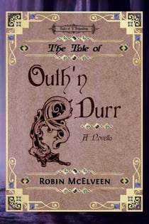 The Tale of Outh'n Durr - Tales of Y'Dahnndrya, #5