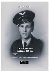On n'a pas tous les jours 100 ans: Souvenirs d'un centenaire de Dunkerque