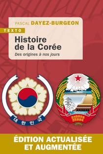Histoire de la Corée - Des origines à nos jours. Édition actualisée et augmentée.