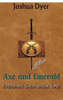 Axe and Emerald - Everdark Saga, #1