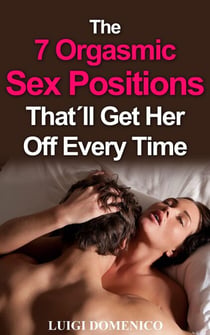 The 7 Orgasmic Sex Positions That´ll Get Her Off Every Time