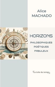 Horizons - philosophiques, poétiques, fabuleux