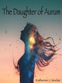 The Daughter of Aurum - The Heir of Aurum, #2