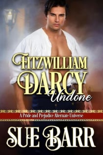 Fitzwilliam Darcy ~ Undone