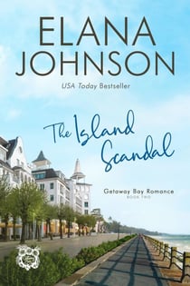 The Island Scandal - Getaway Bay® Romance, #2