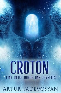 Croton: Eine Reise durch das Jenseits