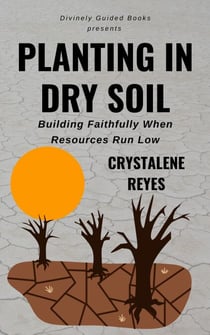 Planting in Dry Soil - Divinely Guided Devotionals