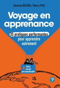 Voyage en apprenance - 35 pratiques performantes pour apprendre autrement