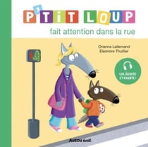 P'tit Loup fait attention dans la rue