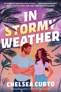 In Stormy Weather - The scorching hot, rivals to lovers romance from the bestselling author of the DC STARS series!