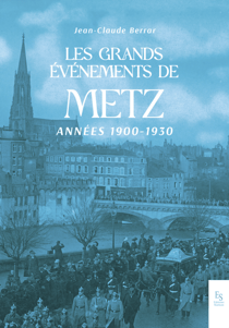 Les grands événements de  Metz - Années 1900-1930