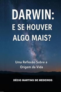 Darwin: E se houver algo mais?