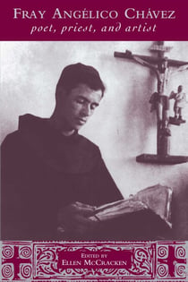 Fray Angélico Chávez - Poet, Priest, and Artist