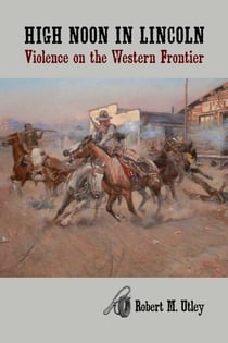 High Noon in Lincoln - Violence on the Western Frontier